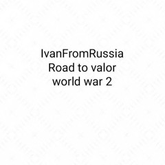 Ivanfromrussia Road to 2