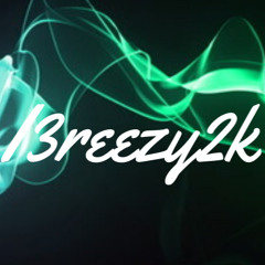 I3reezy2k