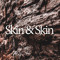 Skin&Skin