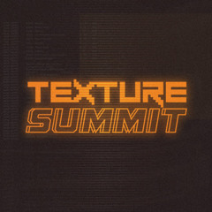 Texture Summit
