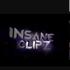 INSANE CLiiPZ-