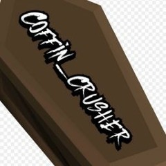 coffin_ crusher