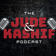 The Jude & Kashif Podcast