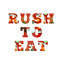 Rush To Eat