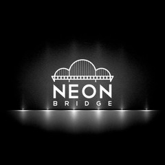 NEON BRIDGE