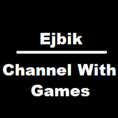 Gaming With Ejbik