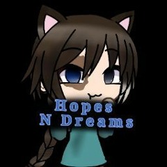 •Hopes N Dreams•