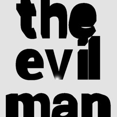 the evil man