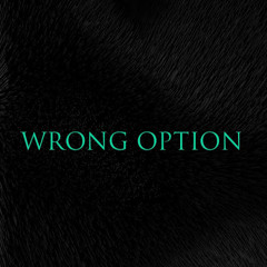 WRONG OPTION