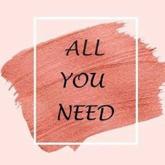 All You Need #AYN