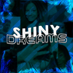 SHINY DREAMS