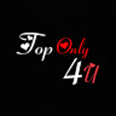Top Only 4 U