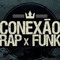 CONEXÃO RAP & FUNK
