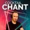 Cocktail Chant