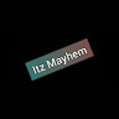Itz Mayhem