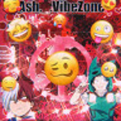 Ash ._. VibeZone