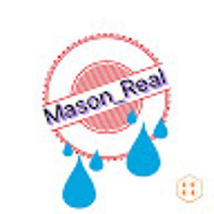 Mason_ Real
