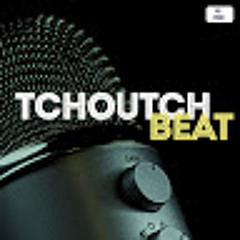 Tchoutch Beat