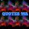 QUOTES WA