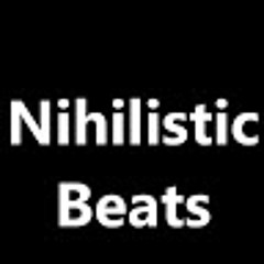 Nihilistic Beats