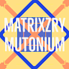 Matrixzry Mutonium