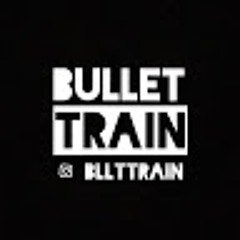 Bullet Train ♪