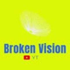 Broken Vision YT