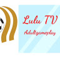 Lulu TV Adult gameplay