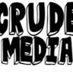 Crude Media