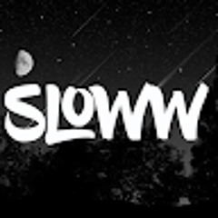 Sloww