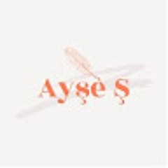 Ayşe Ş