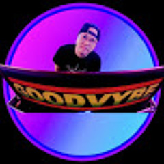 mr goodvybe!