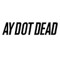 Ay Dot Dead