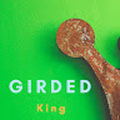 Girded King