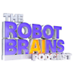 The Robot Brains Podcast