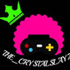 The_CrystalSlayz _