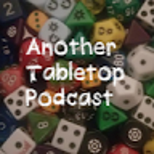 Stream Another Tabletop Podcast | Listen to podcast episodes online for ...