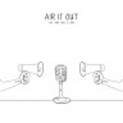 The Air It Out Podcast