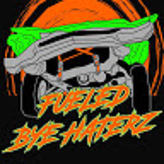 fueled bye haterz