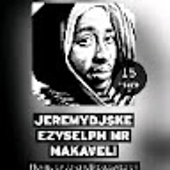 JeremyDjSkeezySelph  Aka DjMakaveli