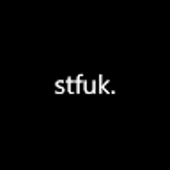 stfuk :3
