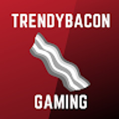 TrendyBacon Gaming