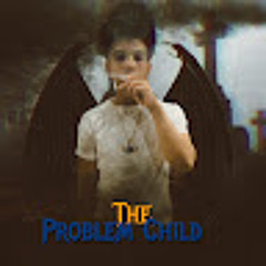 The Problem Child
