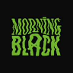 Morning Black