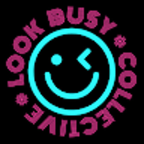 LOOK BUSY COLLECTIVE’s avatar