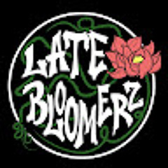 Late Bloomerz