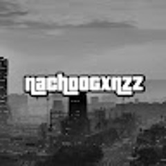 Nachoo Gxnzz