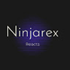Ninjarex Reacts