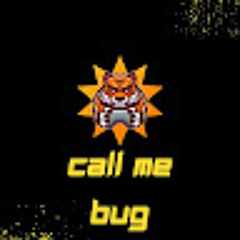 Call me Bug