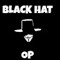 BLACK HAT OP